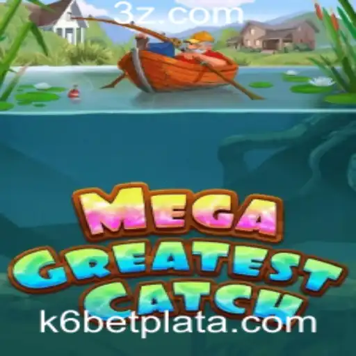 Explorando o Mundo de MegaGreatestCatch na k6bet Plataforma